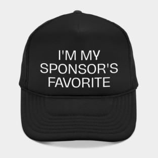 I'm My Sponsor's Favorite Hat