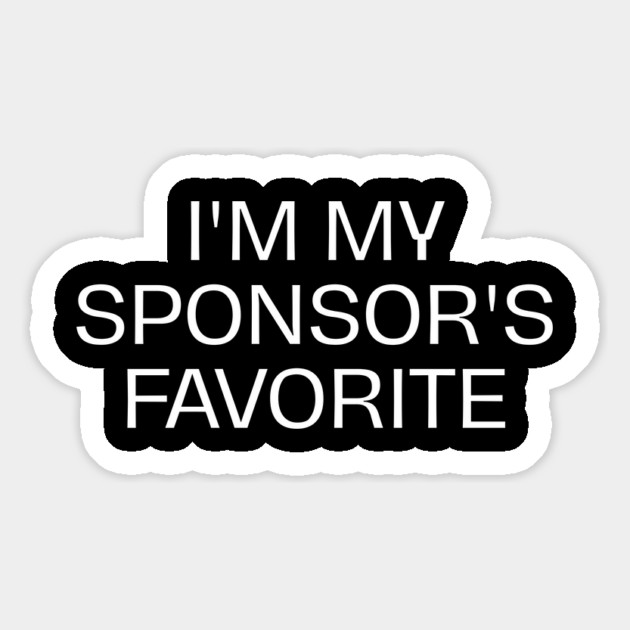 I'm My Sponsor's Favorite Magnet by Creatifly Graphic Tees
