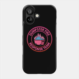 Dumpster Fire Response Team Phone Case