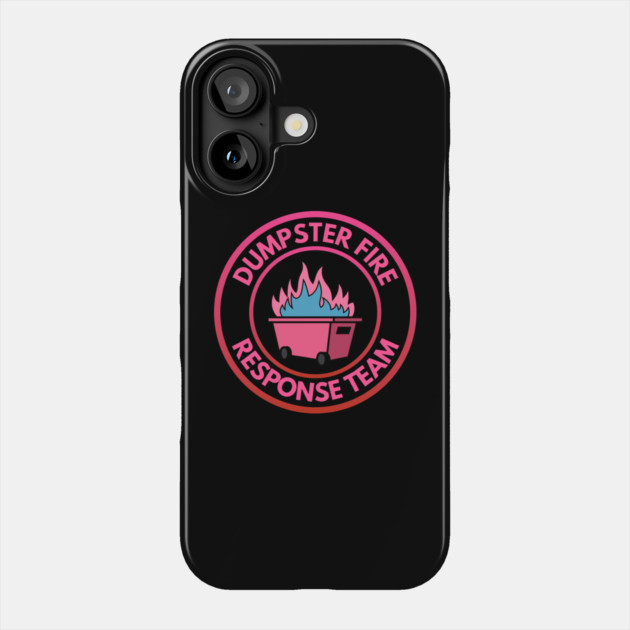 Dumpster Fire Response Team Phone Case by Creatifly Graphic Tees