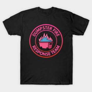Dumpster Fire Response Team T-Shirt