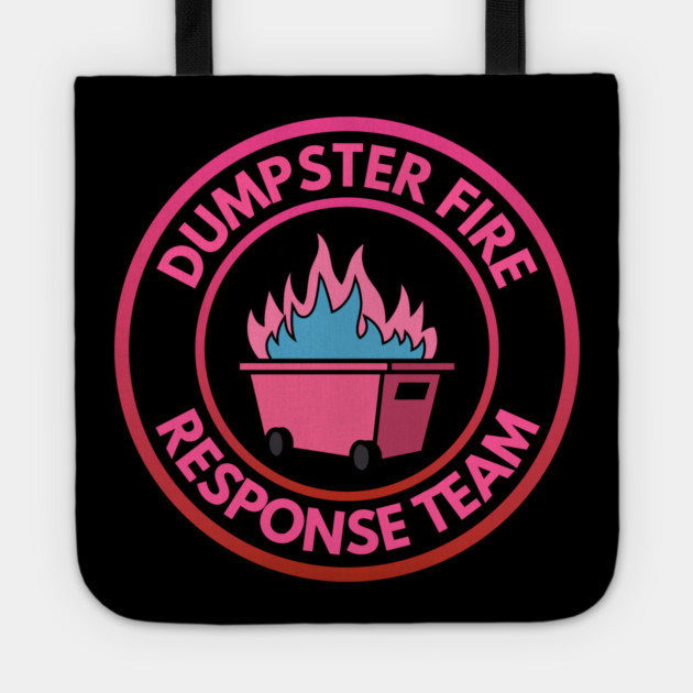 Dumpster Fire Response Team Tote by Creatifly Graphic Tees