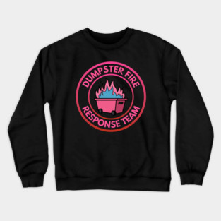 Dumpster Fire Response Team Crewneck Sweatshirt