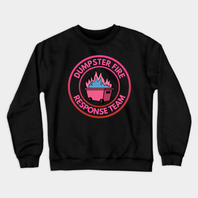 Dumpster Fire Response Team Crewneck Sweatshirt by Creatifly Graphic Tees