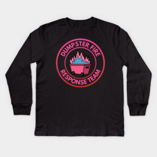 Dumpster Fire Response Team Kids Long Sleeve T-Shirt