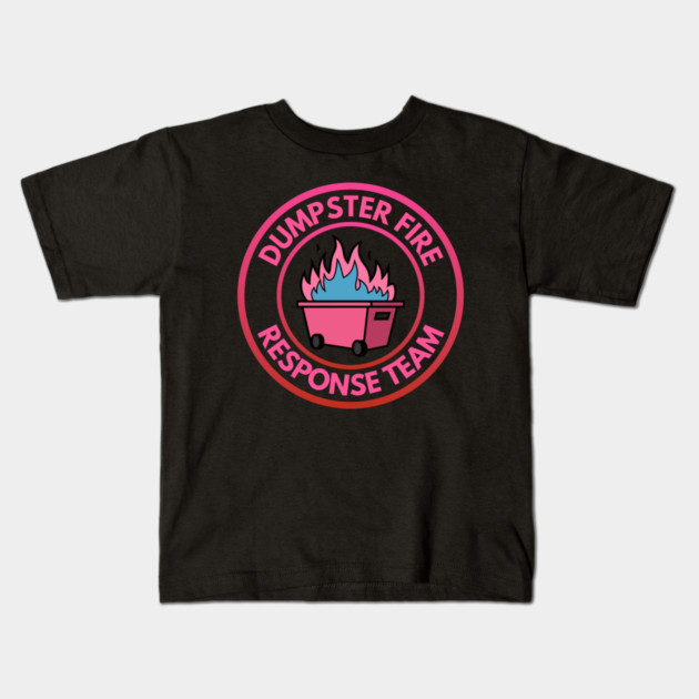 Dumpster Fire Response Team Kids T-Shirt by Creatifly Graphic Tees