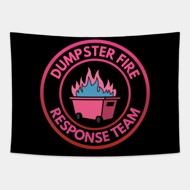 Dumpster Fire Response Team Tapestry by Creatifly Graphic Tees