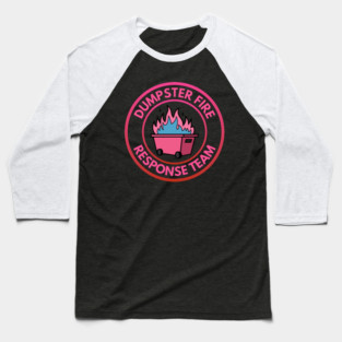 Dumpster Fire Response Team Baseball T-Shirt