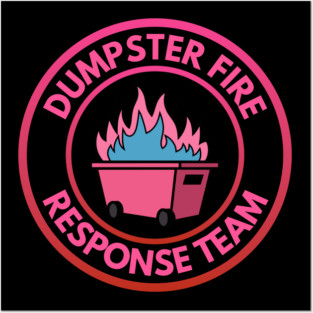 Dumpster Fire Response Team Posters and Art