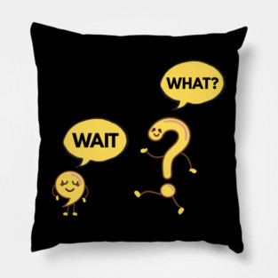 Wait What? Funny Comma and Question Mark Pillow