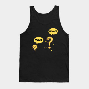 Wait What? Funny Comma and Question Mark Tank Top