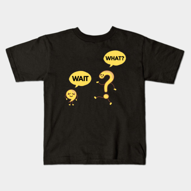 Wait What? Funny Comma and Question Mark Kids T-Shirt by Creatifly Graphic Tees