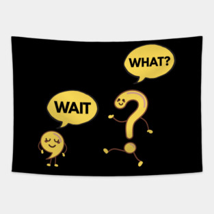 Wait What? Funny Comma and Question Mark Tapestry