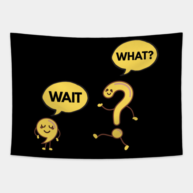Wait What? Funny Comma and Question Mark Tapestry by Creatifly Graphic Tees