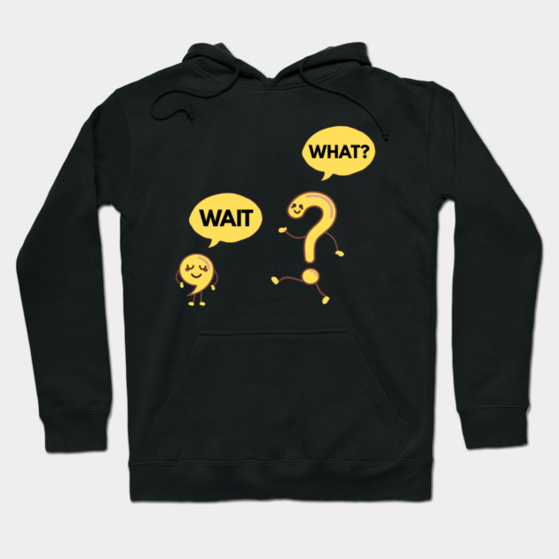 Wait What? Funny Comma and Question Mark Hoodie by Creatifly Graphic Tees