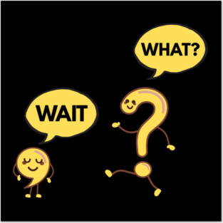 Wait What? Funny Comma and Question Mark Posters and Art