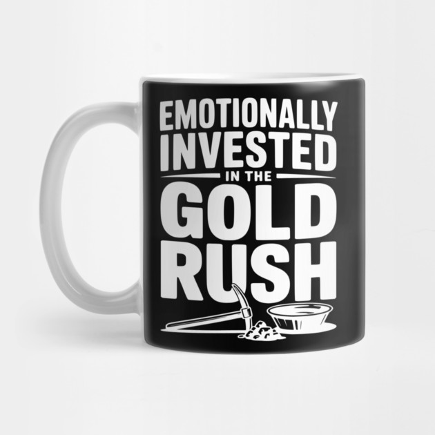 Emotionally Invested in the Gold Rush by Frank Ring