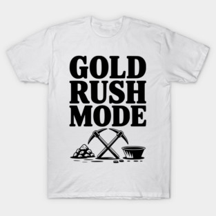 Gold Rush Mode T-Shirt