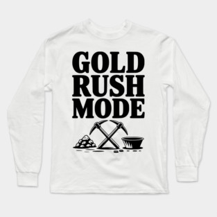Gold Rush Mode Long Sleeve T-Shirt