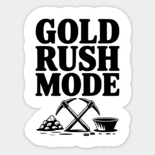 Gold Rush Mode Sticker