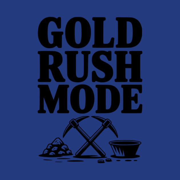 Gold Rush Mode by Frank Ring