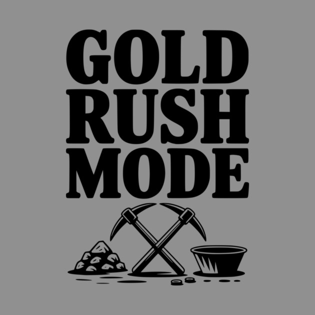 Gold Rush Mode by Frank Ring