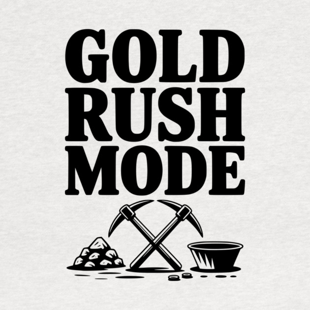 Gold Rush Mode by Frank Ring
