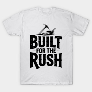 Built for the Rush T-Shirt