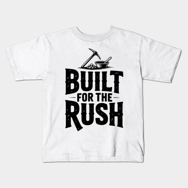 Built for the Rush Kids T-Shirt by Frank Ring