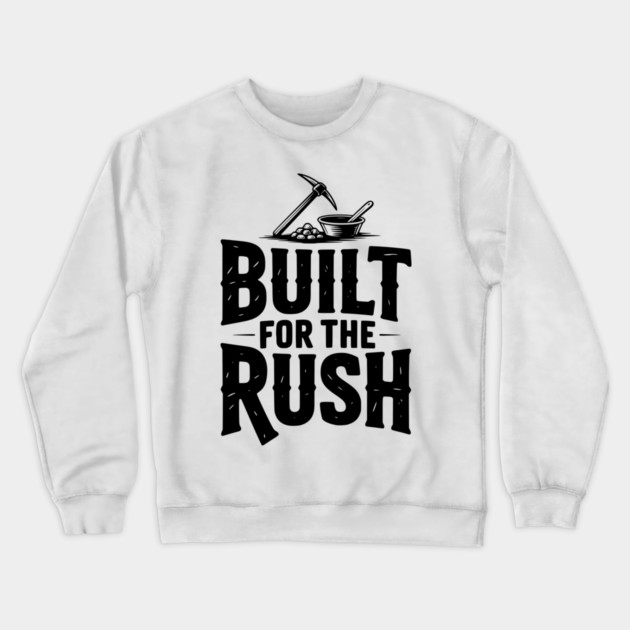 Built for the Rush Crewneck Sweatshirt by Frank Ring