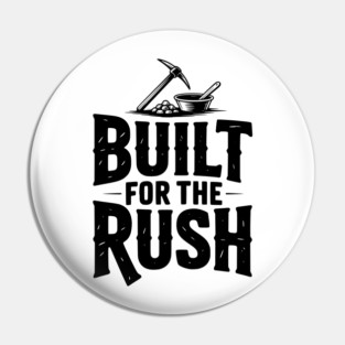 Built for the Rush Pin