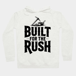 Built for the Rush Hoodie
