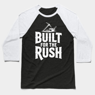Built for the Rush Baseball T-Shirt