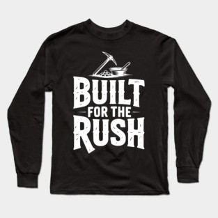 Built for the Rush Long Sleeve T-Shirt