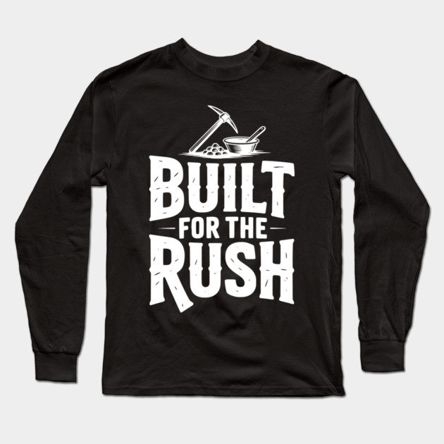 Built for the Rush Long Sleeve T-Shirt by Frank Ring