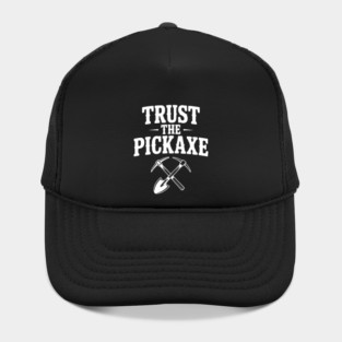 Trust the Pickaxe Hat