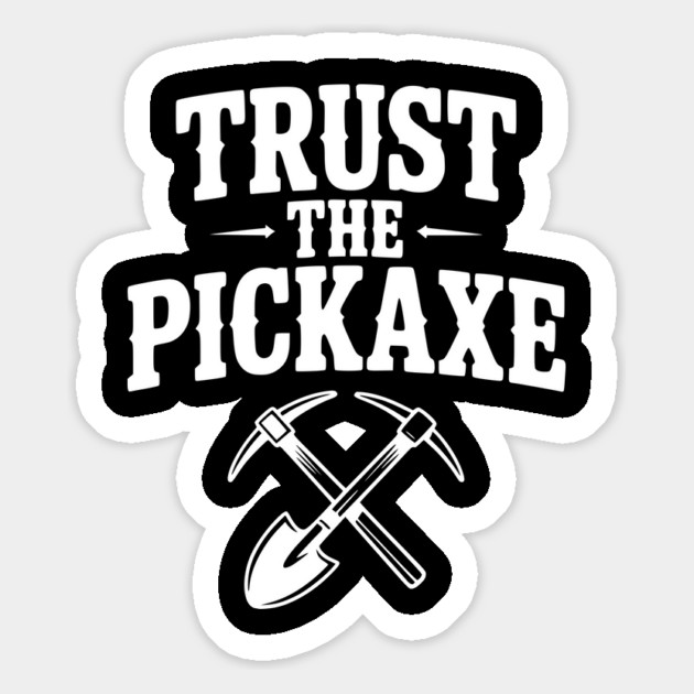 Trust the Pickaxe Magnet by Frank Ring
