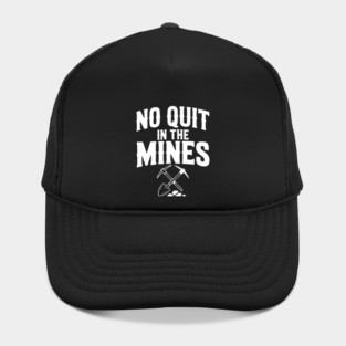 No Quit in the Mines Hat