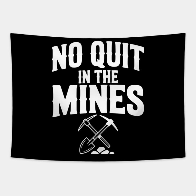 No Quit in the Mines Tapestry by Frank Ring