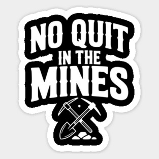 No Quit in the Mines Sticker