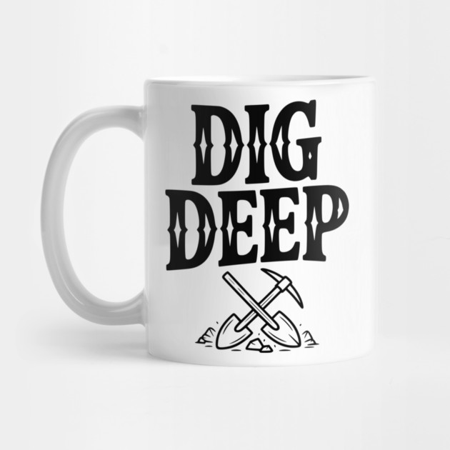 Dig Deep by Frank Ring