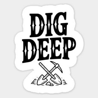 Dig Deep Magnet