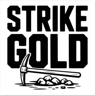 Strike Gold Posters and Art