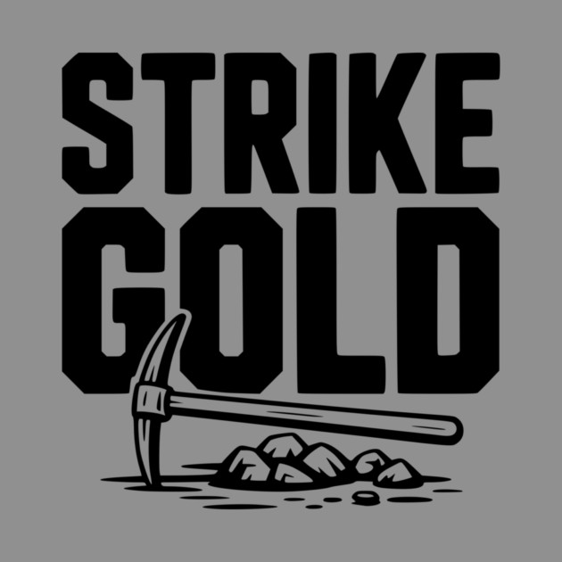Strike Gold by Frank Ring
