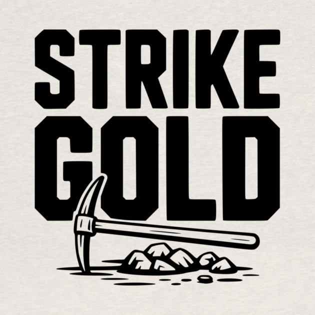 Strike Gold by Frank Ring