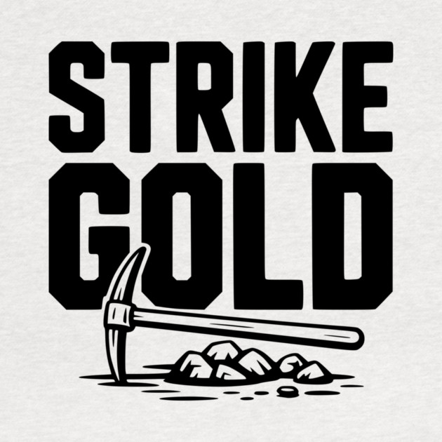 Strike Gold by Frank Ring