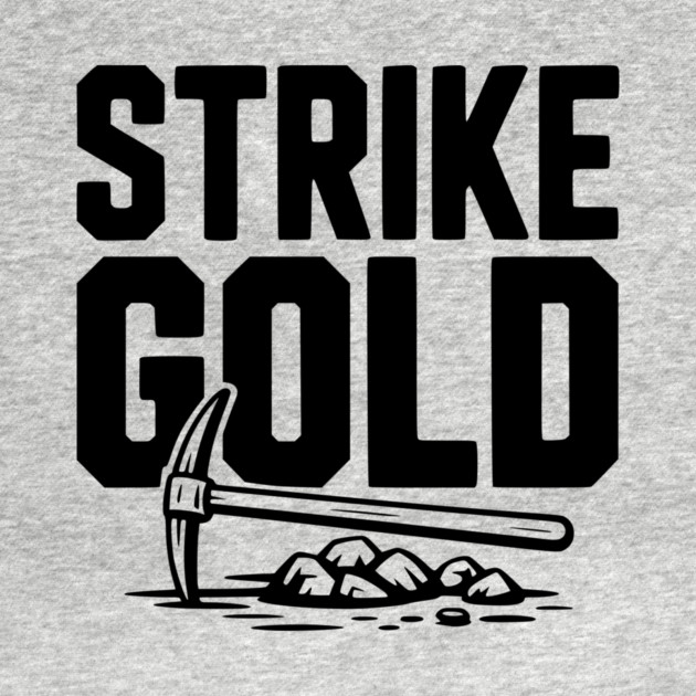 Strike Gold by Frank Ring