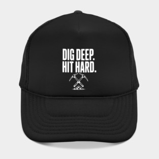 Dig Deep. Hit Hard. Hat