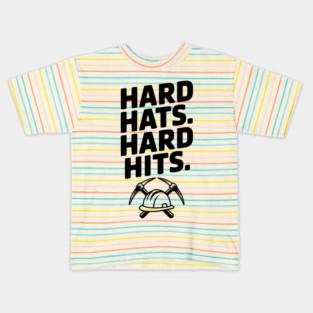 Hard Hats. Hard Hits. Kids T-Shirt