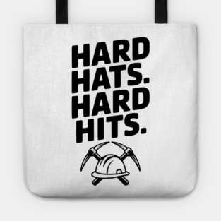Hard Hats. Hard Hits. Tote
